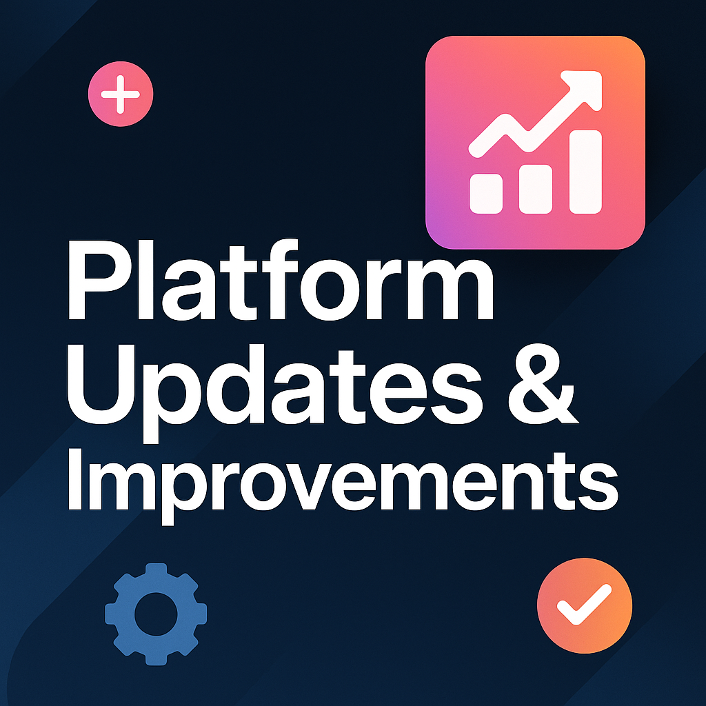 Platform Updates & Improvements